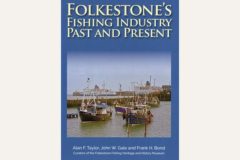 Folkestone’s Fishing Industry Past And Present available in paperback