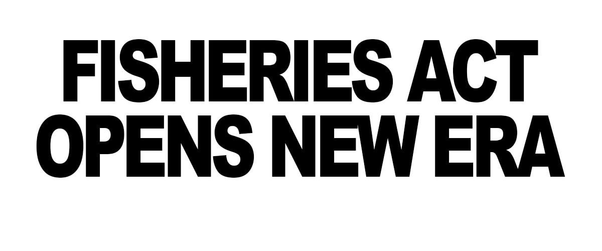 Fisheries Act opens new era